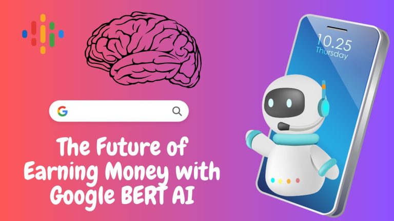 The Future of Earning Money with Google BERT AI: Tips and Predictions for 2023