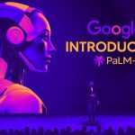 Google PaLM 2 AI Model: Everything You Need to Know In 2023