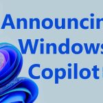 Windows Copilot: Microsoft's AI-Powered Assistant That Will Change Your Windows 11 Experience Forever