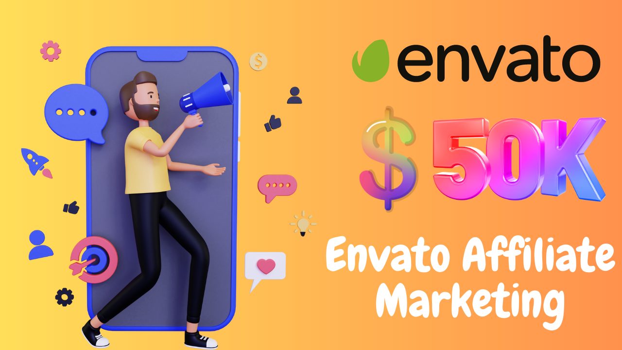 How to Earn $50K With Envato Affiliate Marketing in 2023